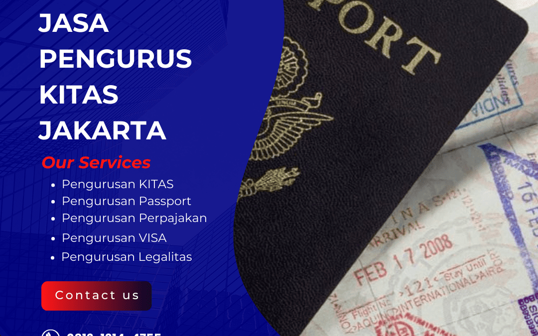 Biro Jasa Pengurusan KITAS Jakarta Cepat, Aman, dan Berpengalaman