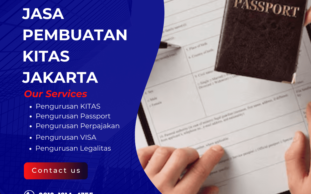 Praktis Tanpa Ribet, Pakai Jasa Pembuatan KITAS di Jakarta!