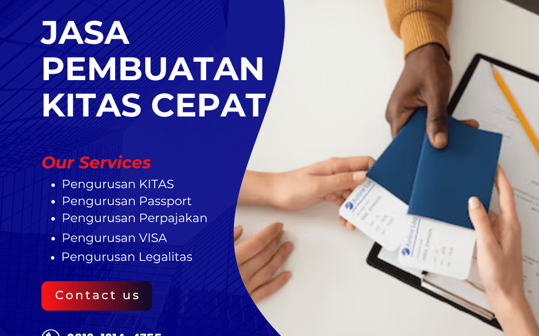 Jasa Pembuatan KITAS Cepat Aman dan Minim Kendala 