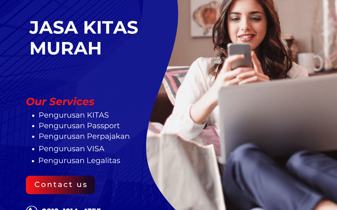 Jasa KITAS Murah Solusi Hemat untuk Izin Tinggal Legal