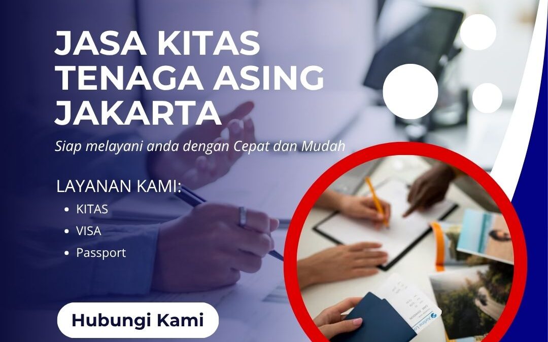 Jasa Kitas Tenaga Asing Jakarta Mudah dan Terarah