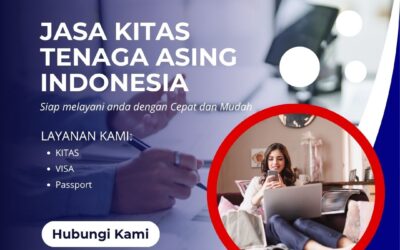 Jasa KITAS Tenaga Asing Indonesia Profesional, Aman, Terjamin