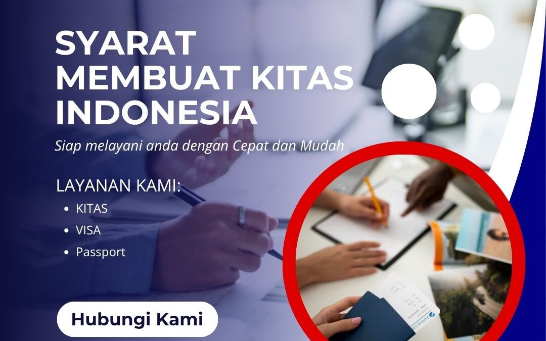 Syarat Membuat KITAS Indonesia Secara Lengkap dan Mudah