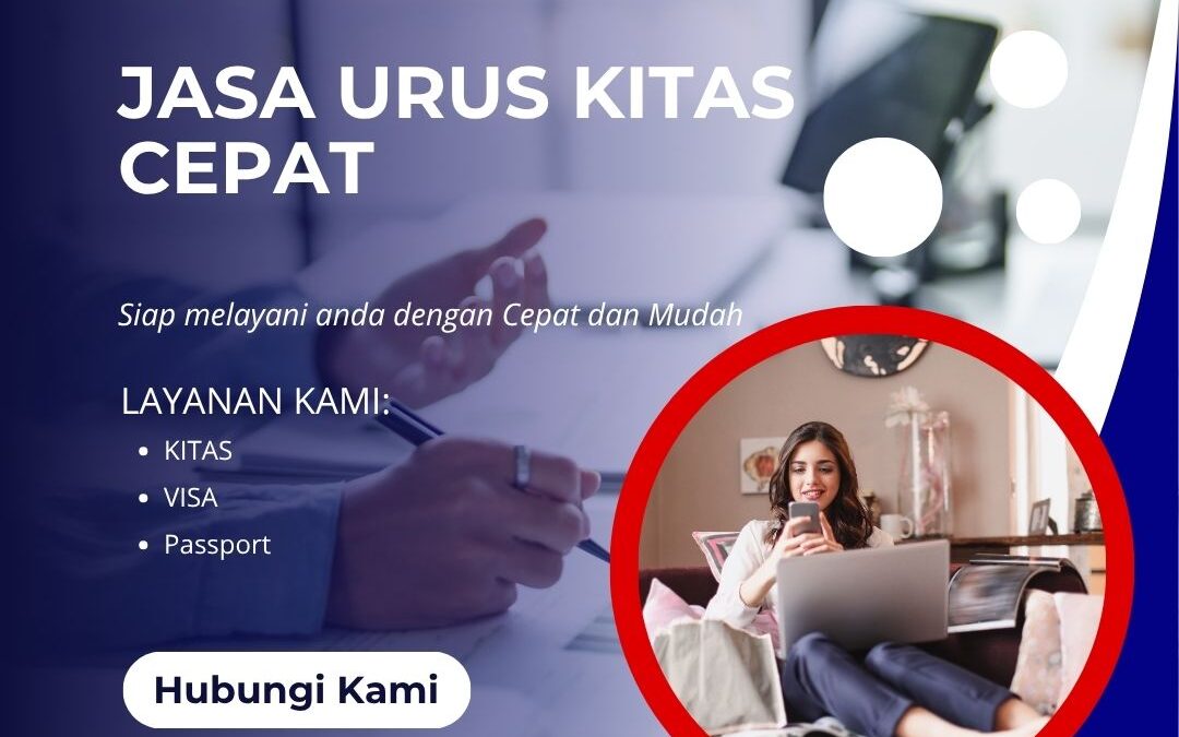 Jasa Urus KITAS Cepat: Solusi Resmi & Garansi 100% Legal!
