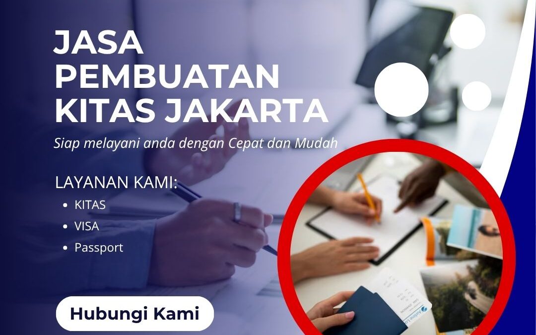 Jasa Pembuatan KITAS Jakarta Terpercaya, 100% Aman!
